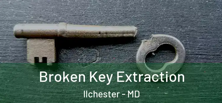  Broken Key Extraction Ilchester - MD