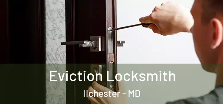  Eviction Locksmith Ilchester - MD