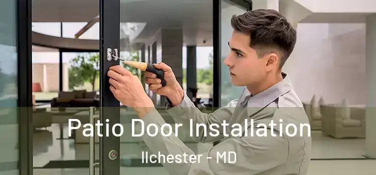 Patio Door Installation Ilchester - MD