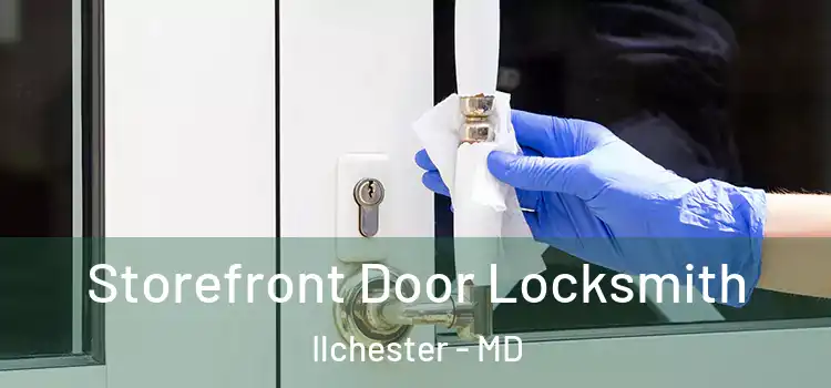  Storefront Door Locksmith Ilchester - MD